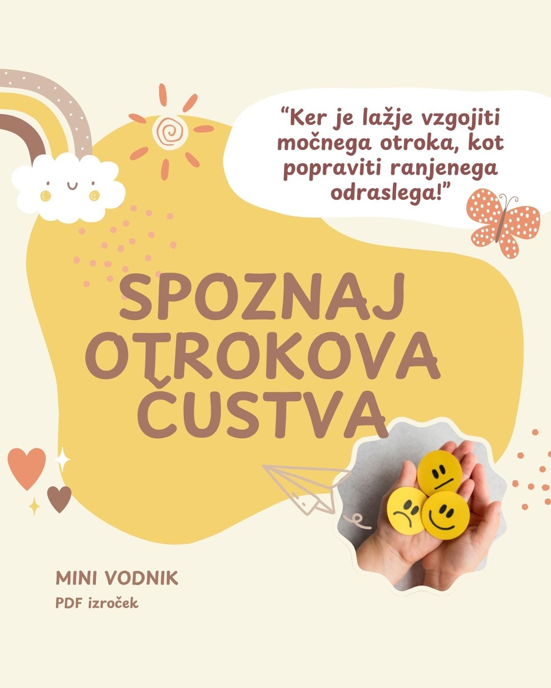 “Ker je lažje vzgojiti močnega otroka, kot popraviti ranjenega odraslega!”